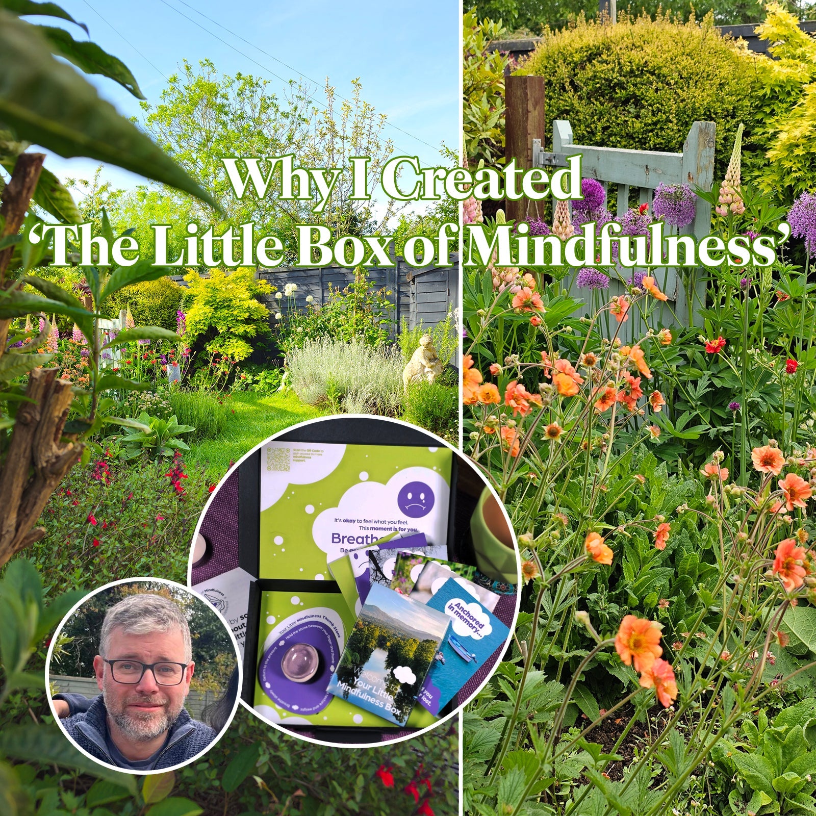 Collage showing the creator of The Little Box of Mindfulness, peaceful garden scenes and mindfulness box contents inspired by nature, calm and slowing down.